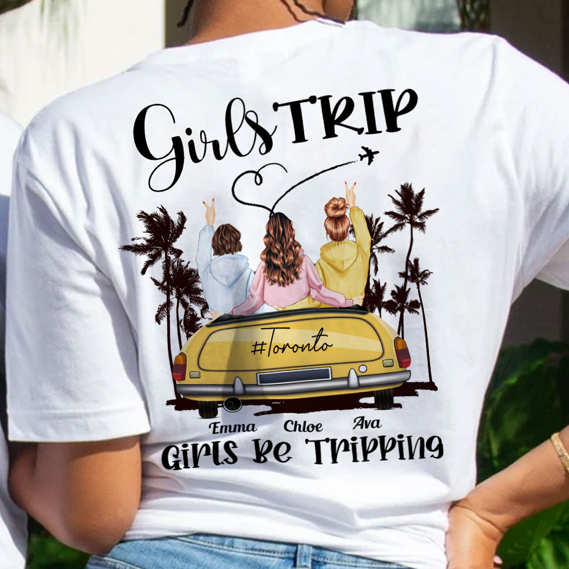 Girls Be Tripping - Personalized Back PrintedOne Size Shirt