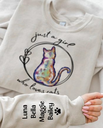 Just A Girl Who Loves Cats - Personalized Sweatshirt